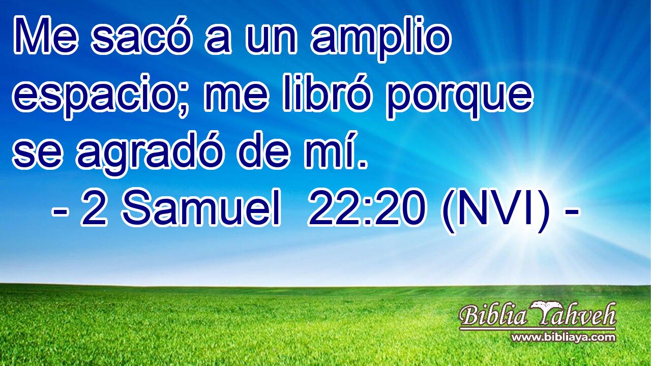  Me sacó a un amplio espacio; me libró porque se agradó de mí. 