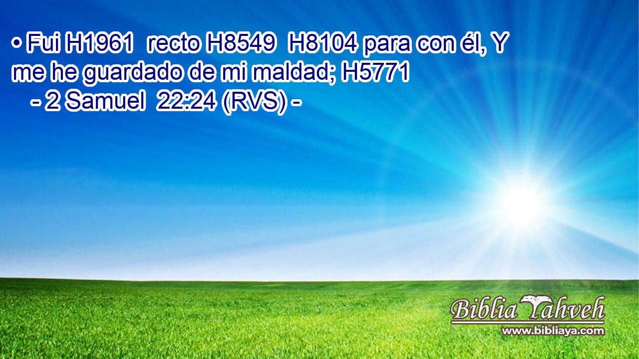 • Fui H1961  recto H8549  H8104 para con él, Y me he guardado de mi maldad; H5771  