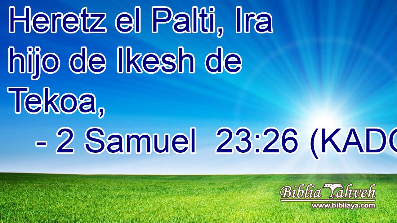  Heretz el Palti, Ira hijo de Ikesh de Tekoa, 