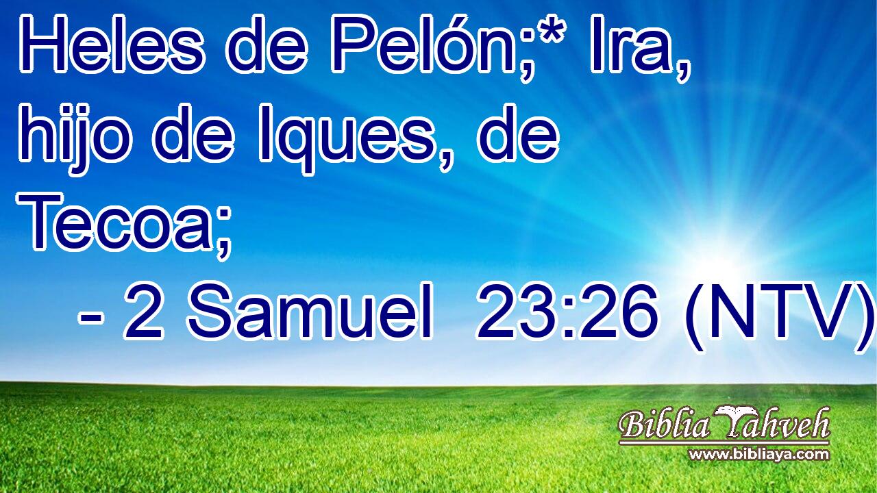 Heles de Pelón;* Ira, hijo de Iques, de Tecoa;