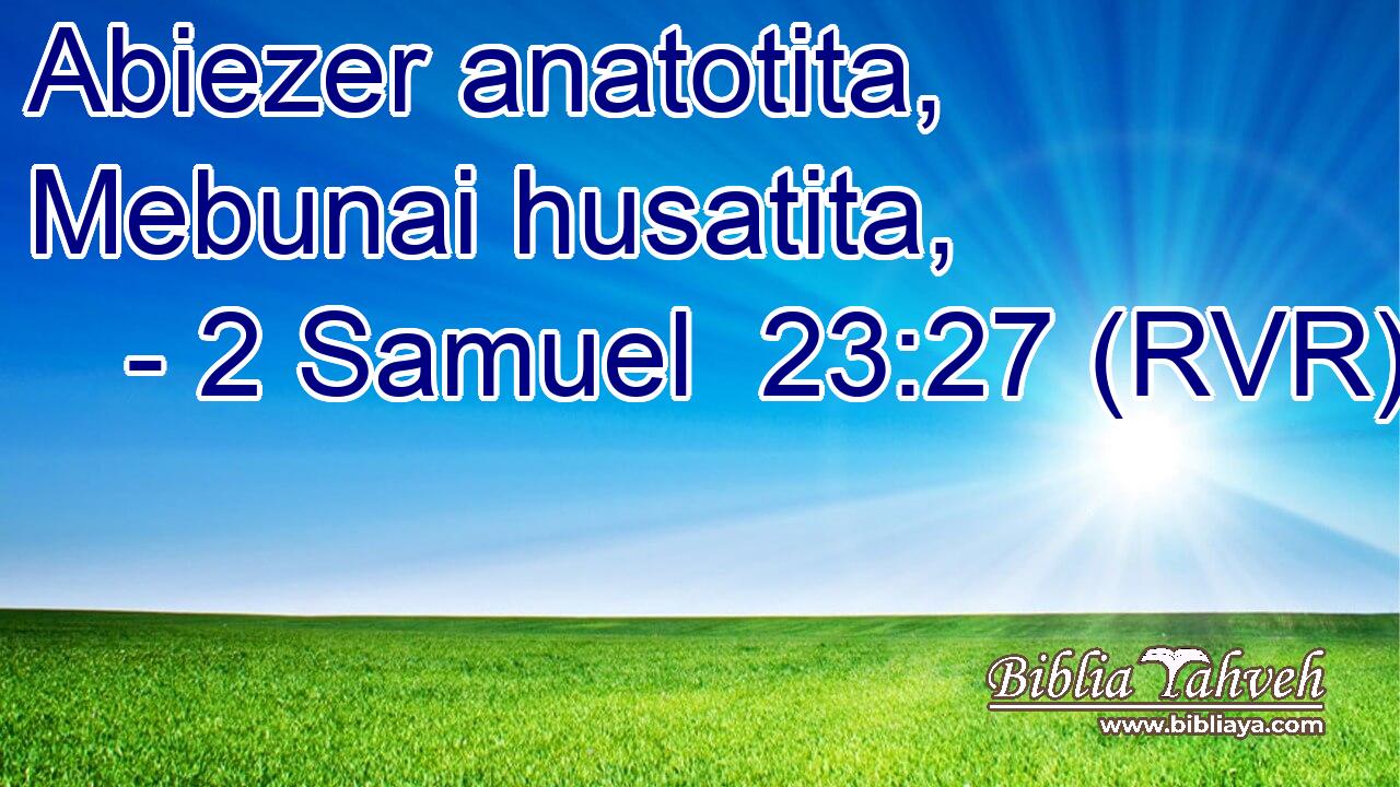 Abiezer anatotita, Mebunai husatita,