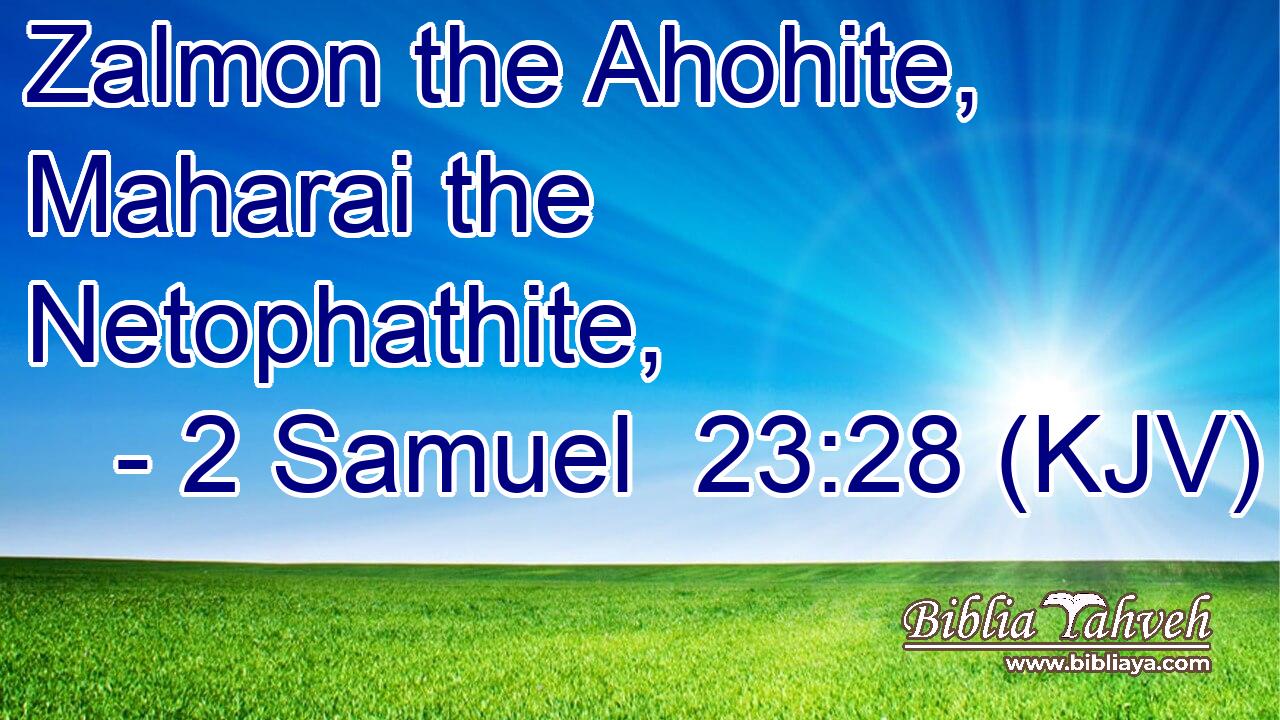 Zalmon the Ahohite, Maharai the Netophathite,
