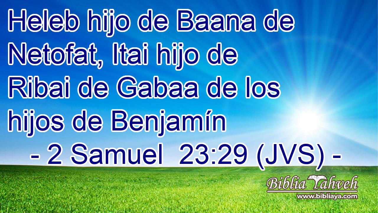 Heleb hijo de Baana de Netofat, Itai hijo de Ribai de Gabaa de los hijos de Benjamín