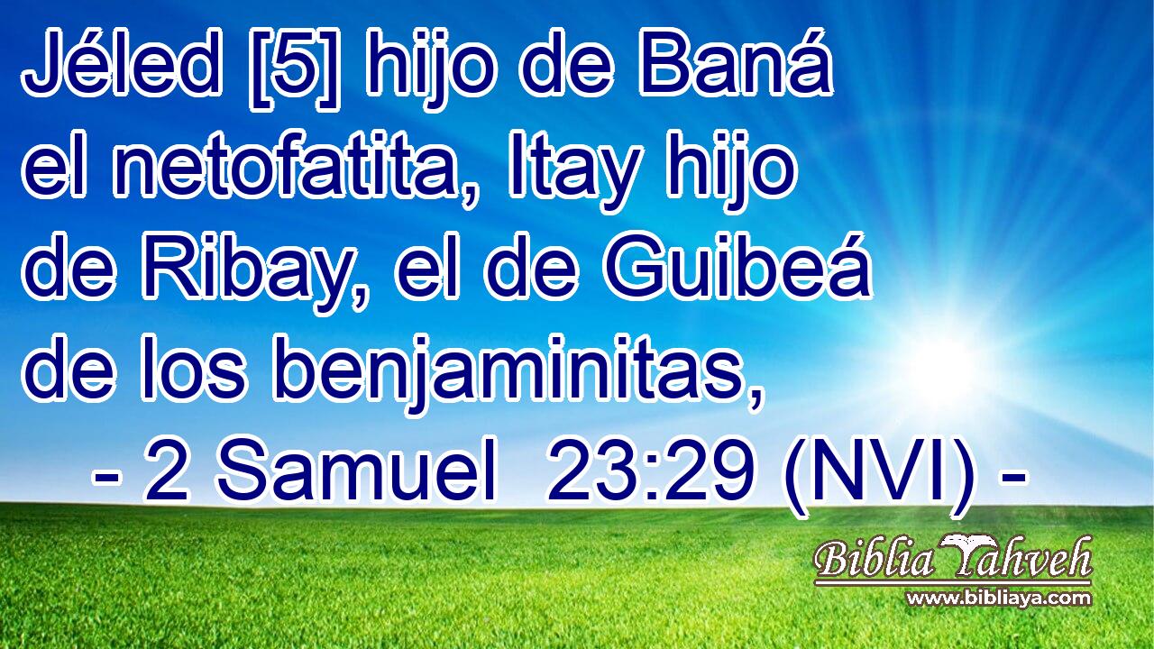  Jéled [5] hijo de Baná el netofatita, Itay hijo de Ribay, el de Guibeá de los benjaminitas, 