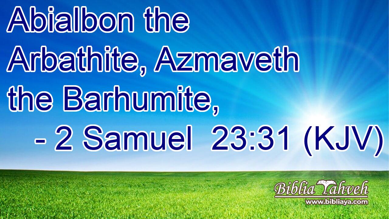 Abialbon the Arbathite, Azmaveth the Barhumite,