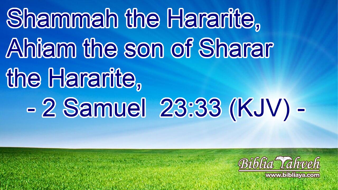 Shammah the Hararite, Ahiam the son of Sharar the Hararite,