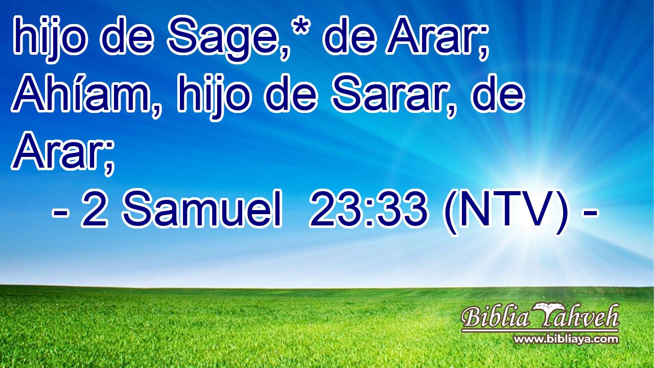 hijo de Sage,* de Arar; Ahíam, hijo de Sarar, de Arar;
