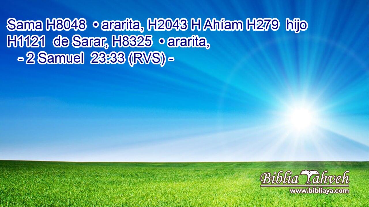 Sama H8048  • ararita, H2043 H Ahíam H279  hijo H1121  de Sarar, H8325  • ararita, 