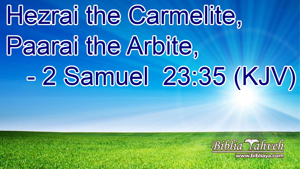 Hezrai the Carmelite, Paarai the Arbite,