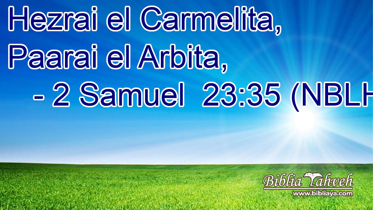  Hezrai el Carmelita, Paarai el Arbita, 