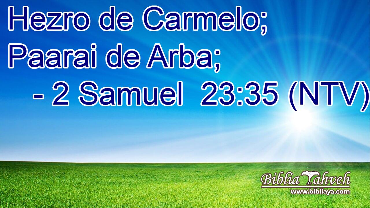 Hezro de Carmelo; Paarai de Arba;