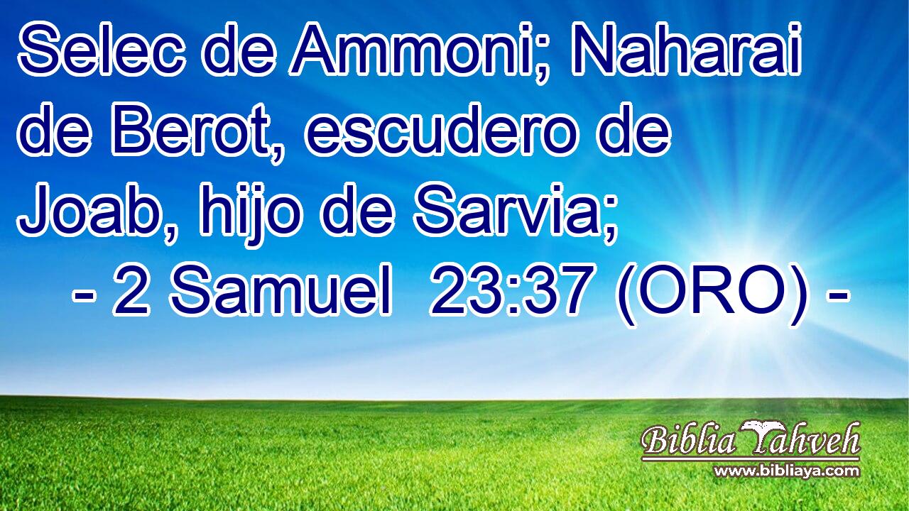  Selec de Ammoni; Naharai de Berot, escudero de Joab, hijo de Sarvia; 