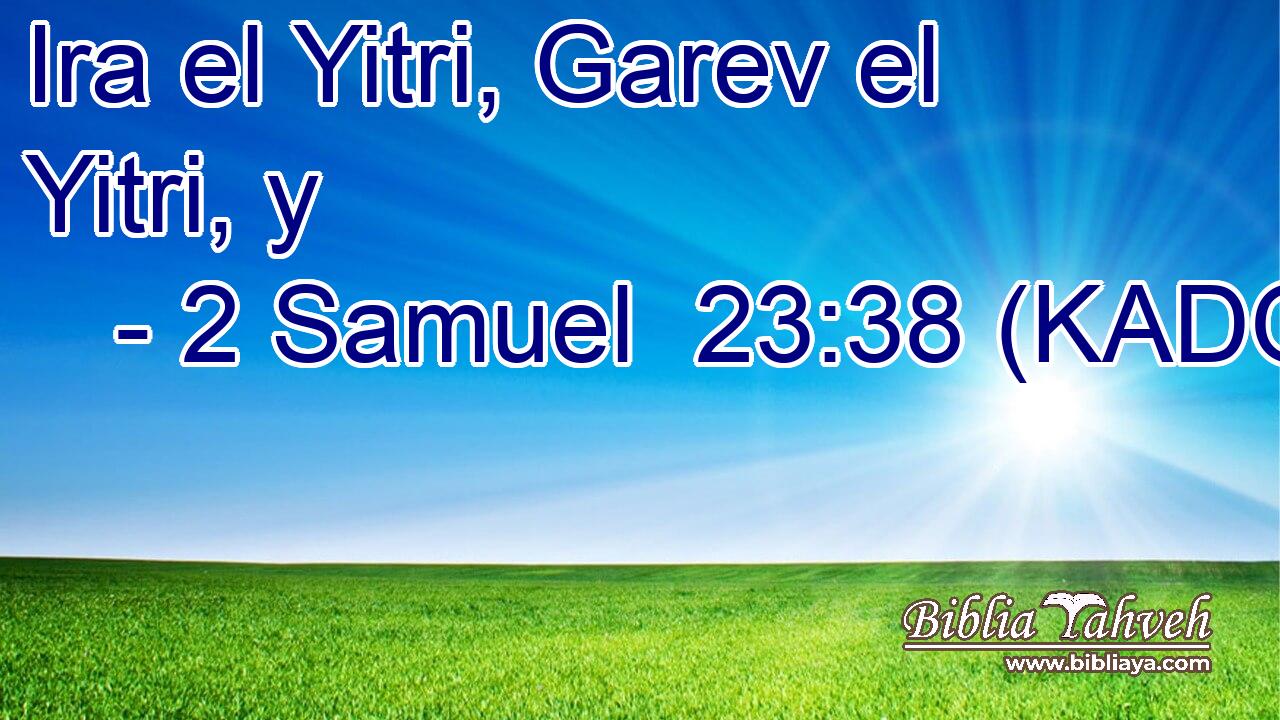  Ira el Yitri, Garev el Yitri, y 