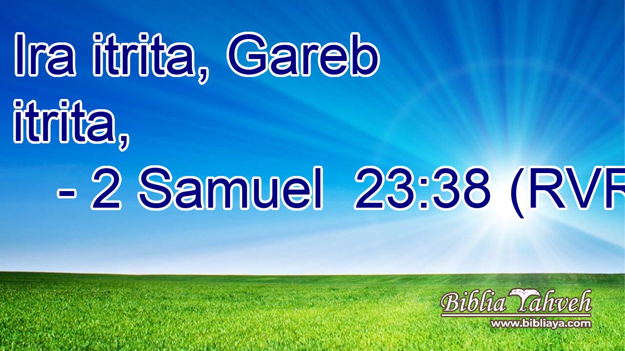 Ira itrita, Gareb itrita,
