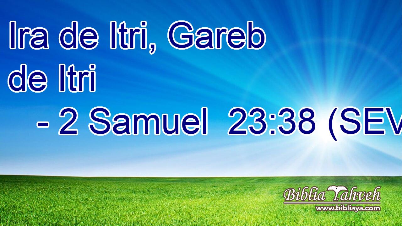 Ira de Itri, Gareb de Itri