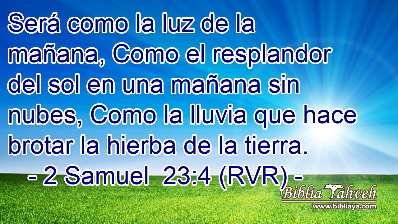 Será como la luz de la mañana, Como el resplandor del sol en una mañana sin nubes, Como la lluvia que hace brotar la hierba de la tierra.
