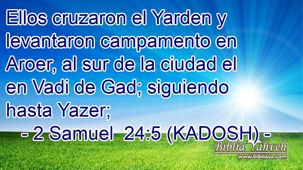  Ellos cruzaron el Yarden y levantaron campamento en Aroer, al sur de la ciudad el en Vadi de Gad; siguiendo hasta Yazer; 