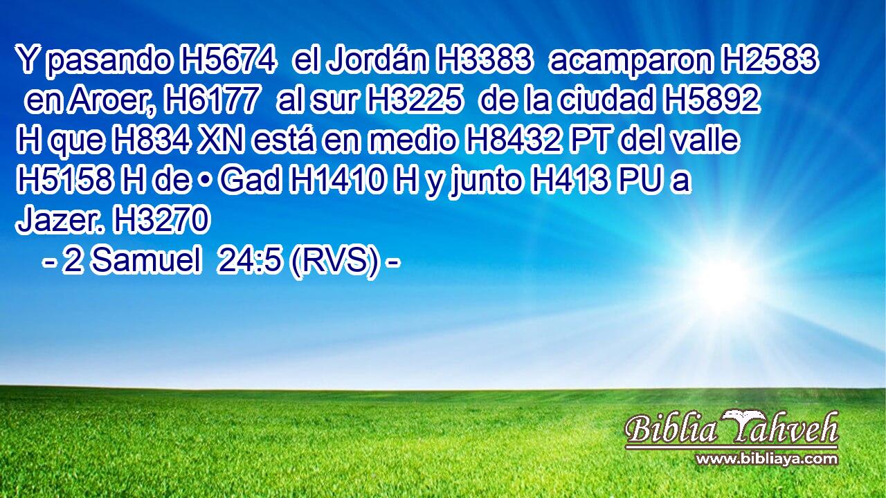 Y pasando H5674  el Jordán H3383  acamparon H2583  en Aroer, H6177  al sur H3225  de la ciudad H5892 H que H834 XN está en medio H8432 PT del valle H5158 H de • Gad H1410 H y junto H413 PU a Jazer. H3270  