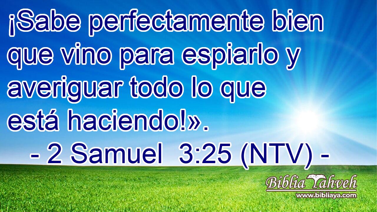 ¡Sabe perfectamente bien que vino para espiarlo y averiguar todo lo que está haciendo!».