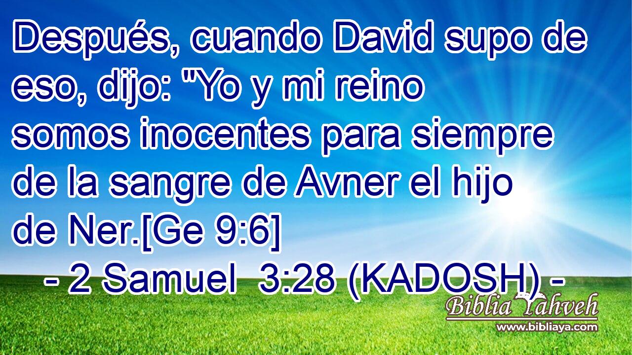  Después, cuando David supo de eso, dijo: 