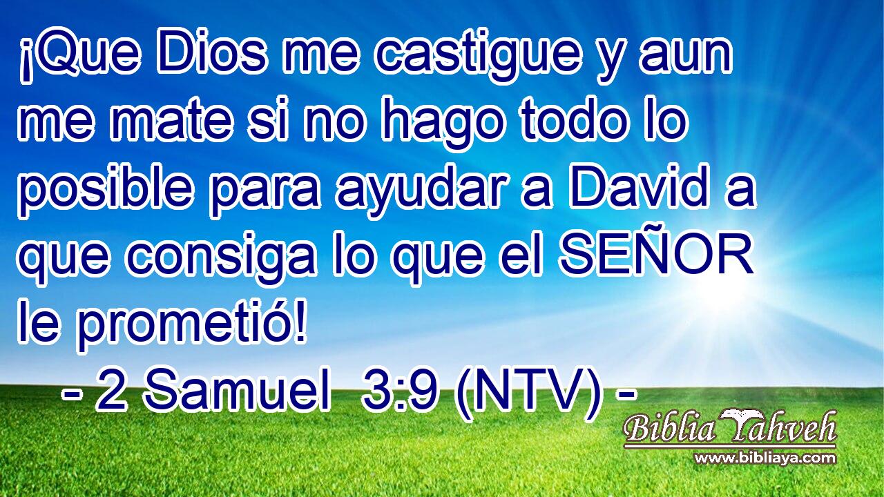 ¡Que Dios me castigue y aun me mate si no hago todo lo posible para ayudar a David a que consiga lo que el SEÑOR le prometió!