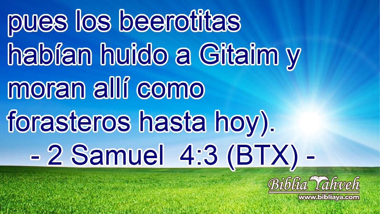 pues los beerotitas habían huido a Gitaim y moran allí como forasteros hasta hoy).