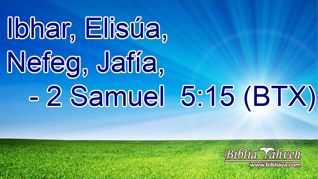 Ibhar, Elisúa, Nefeg, Jafía,