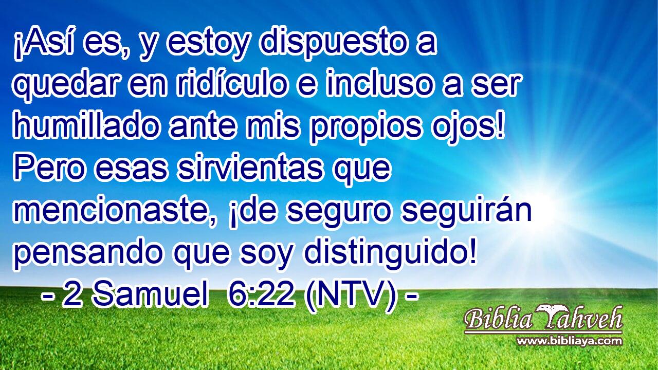 ¡Así es, y estoy dispuesto a quedar en ridículo e incluso a ser humillado ante mis propios ojos! Pero esas sirvientas que mencionaste, ¡de seguro seguirán pensando que soy distinguido!