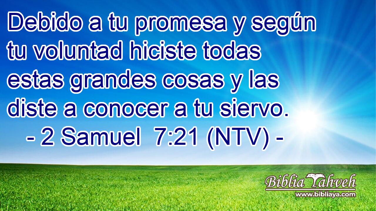 Debido a tu promesa y según tu voluntad hiciste todas estas grandes cosas y las diste a conocer a tu siervo.
