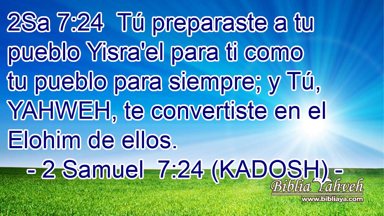  Tú preparaste a tu pueblo Yisra'el para ti como tu pueblo para siempre; y Tú, YAHWEH, te convertiste en el Elohim de ellos. 