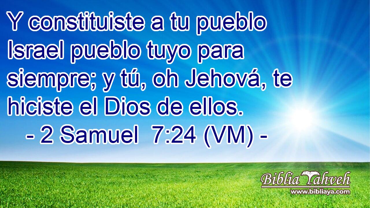  Y constituiste a tu pueblo Israel pueblo tuyo para siempre; y tú, oh Jehová, te hiciste el Dios de ellos. 