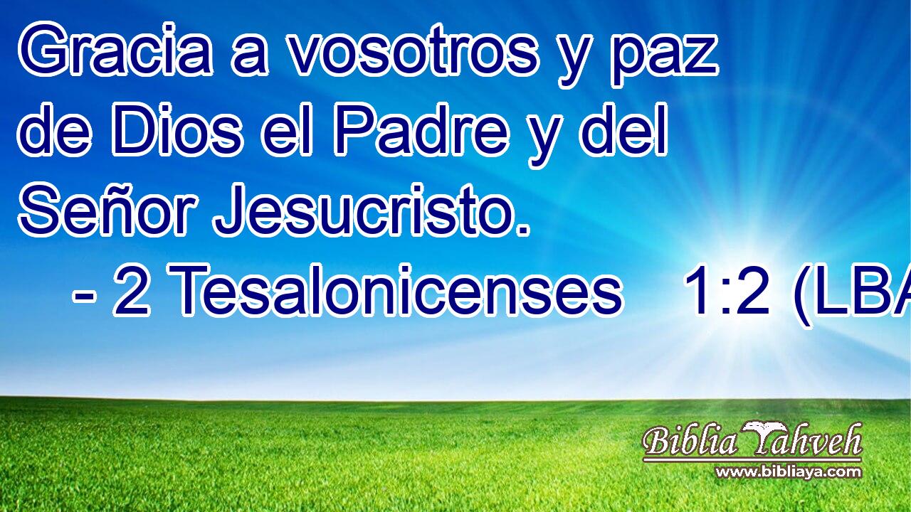 Gracia a vosotros y paz de Dios el Padre y del Señor Jesucristo.