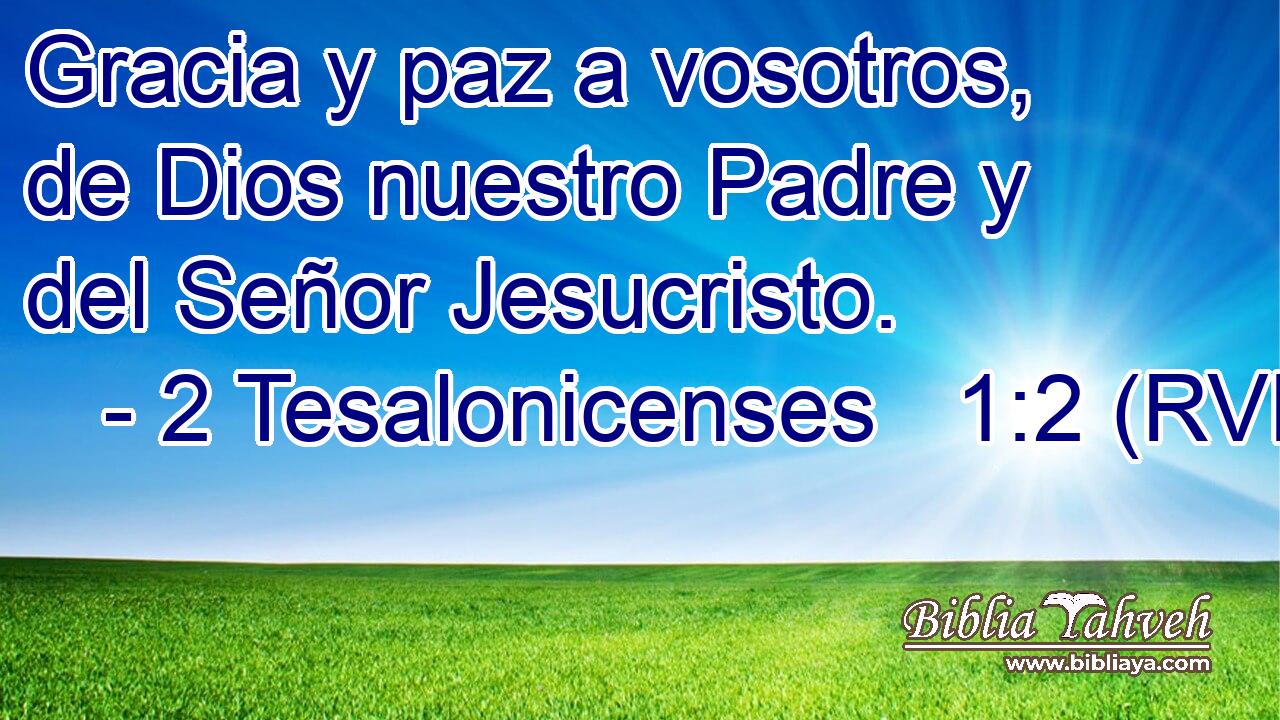 Gracia y paz a vosotros, de Dios nuestro Padre y del Señor Jesucristo.