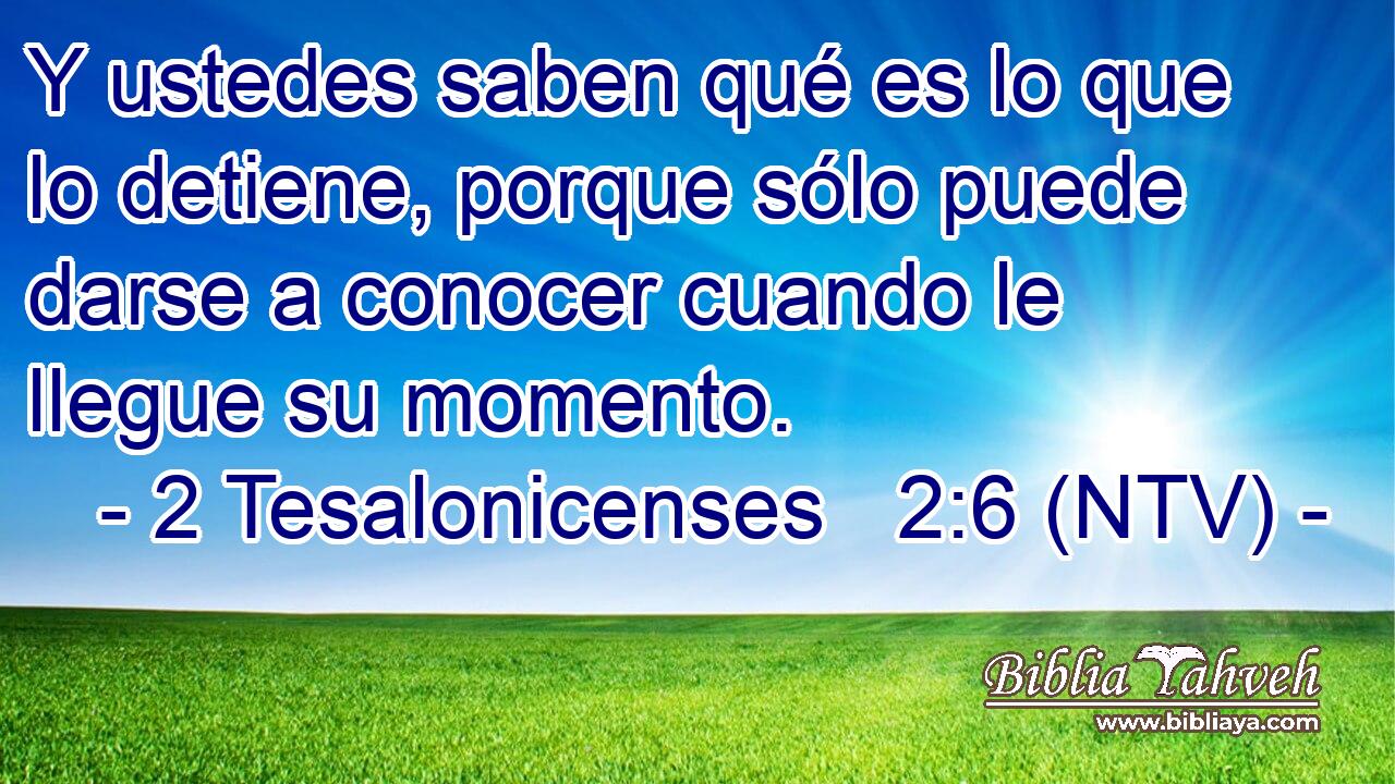 Y ustedes saben qué es lo que lo detiene, porque sólo puede darse a conocer cuando le llegue su momento.