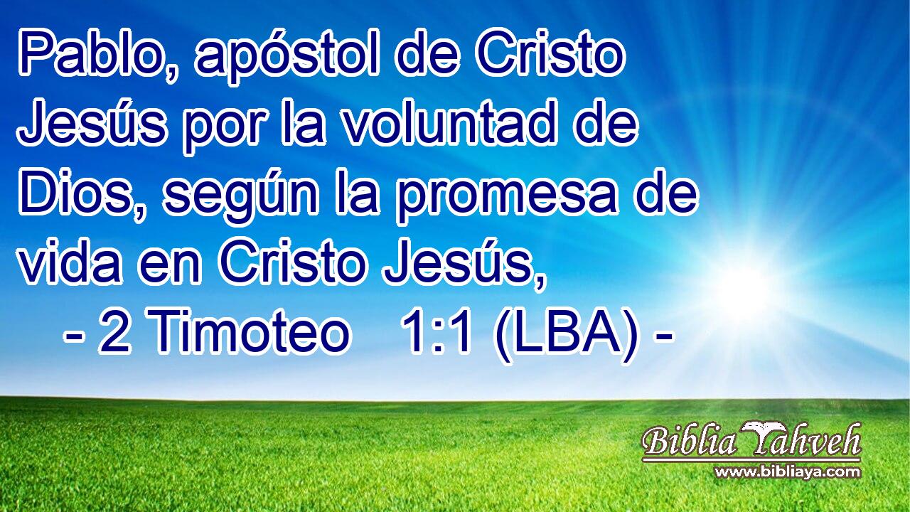 Pablo, apóstol de Cristo Jesús por la voluntad de Dios, según la promesa de vida en Cristo Jesús,