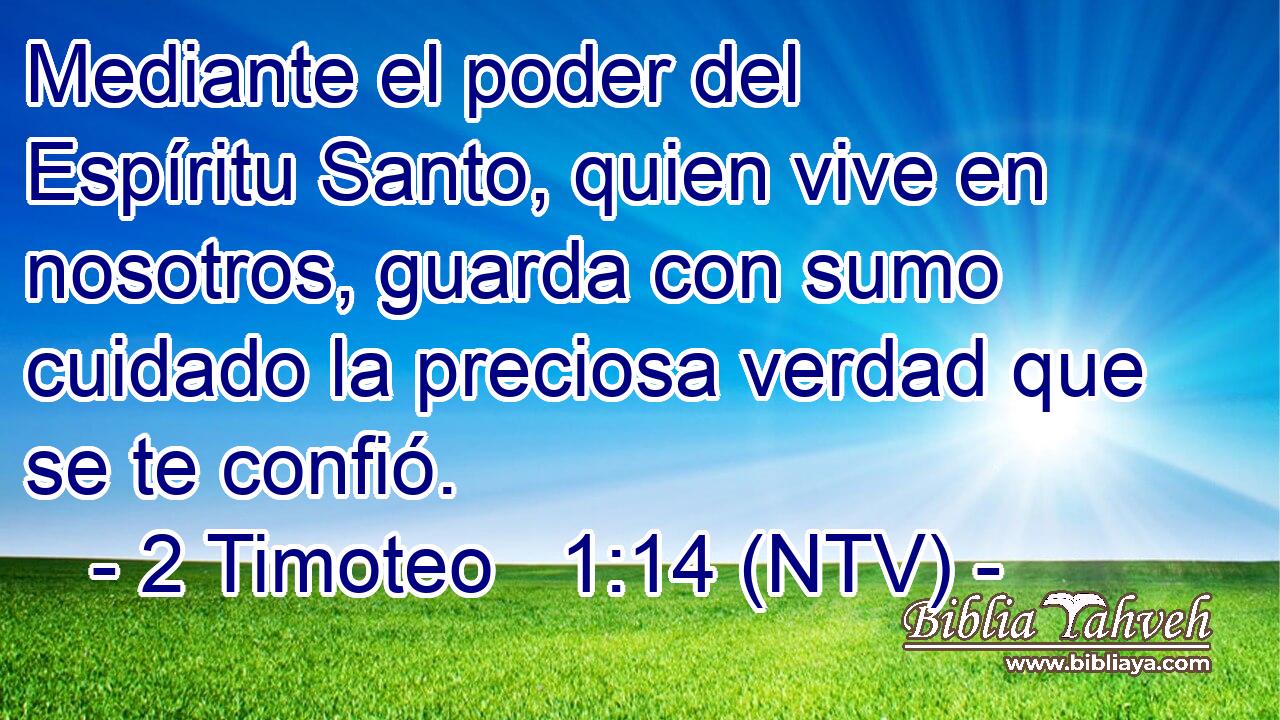 Mediante el poder del Espíritu Santo, quien vive en nosotros, guarda con sumo cuidado la preciosa verdad que se te confió.