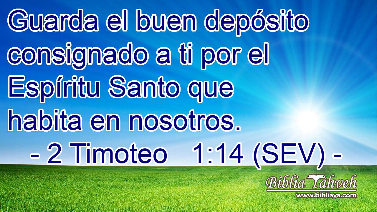 Guarda el buen depósito consignado a ti por el Espíritu Santo que habita en nosotros.