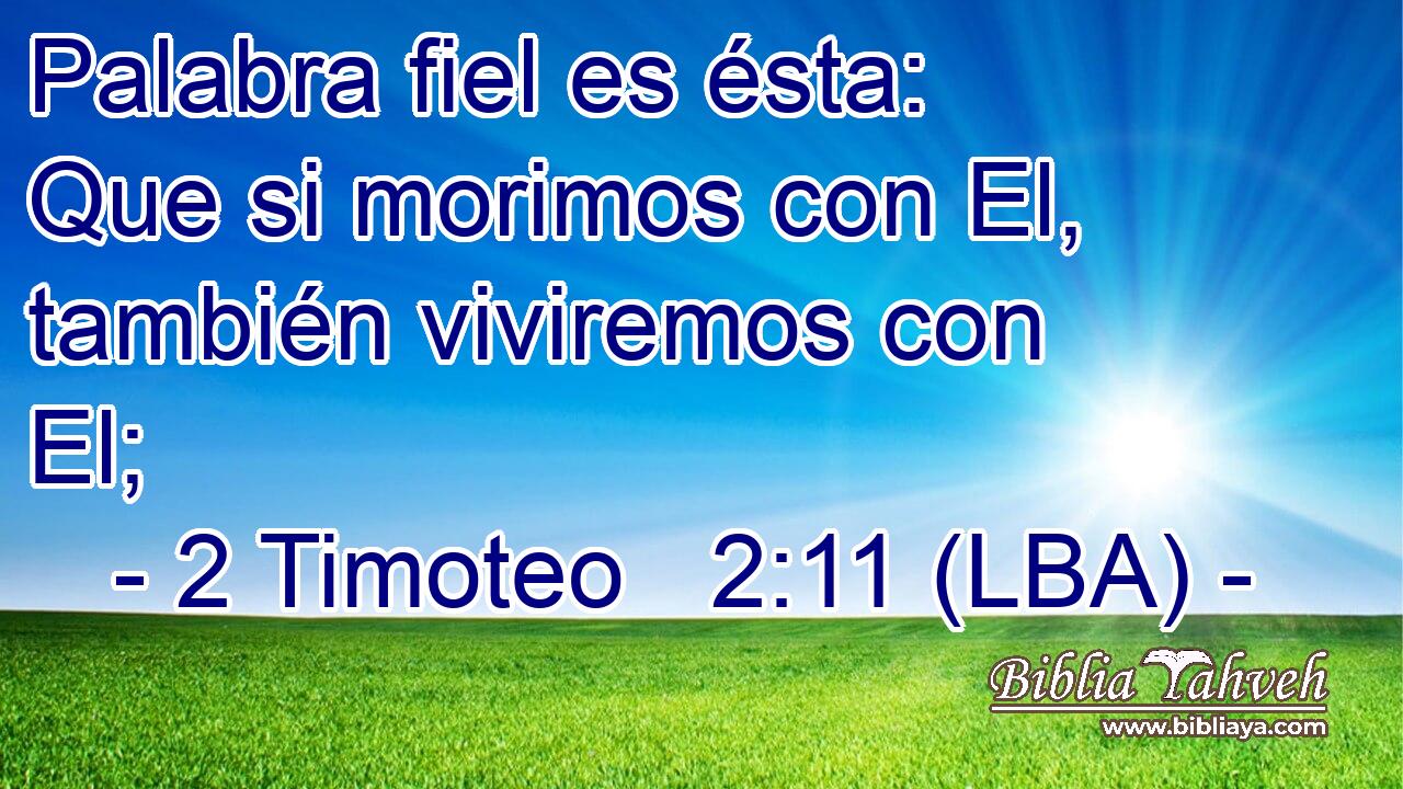 Palabra fiel es ésta: Que si morimos con El, también viviremos con El;