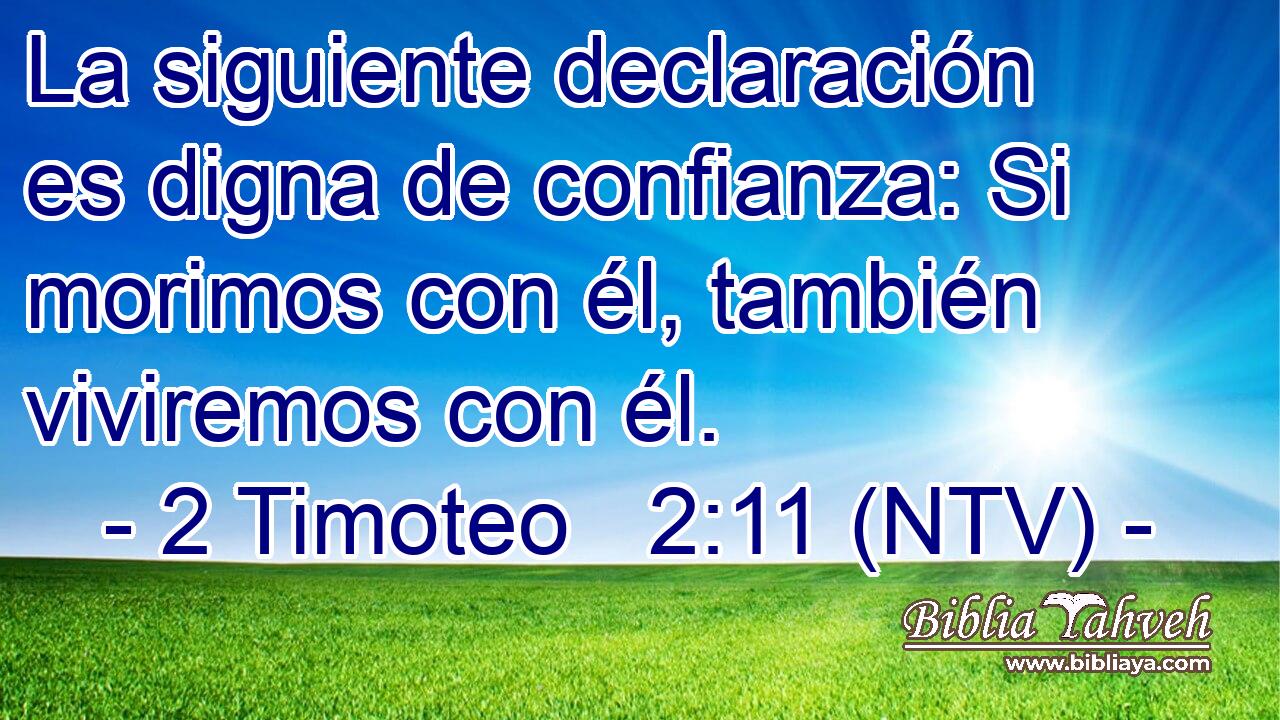 La siguiente declaración es digna de confianza: Si morimos con él, también viviremos con él.