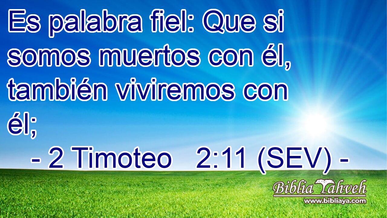 Es palabra fiel: Que si somos muertos con él, también viviremos con él;