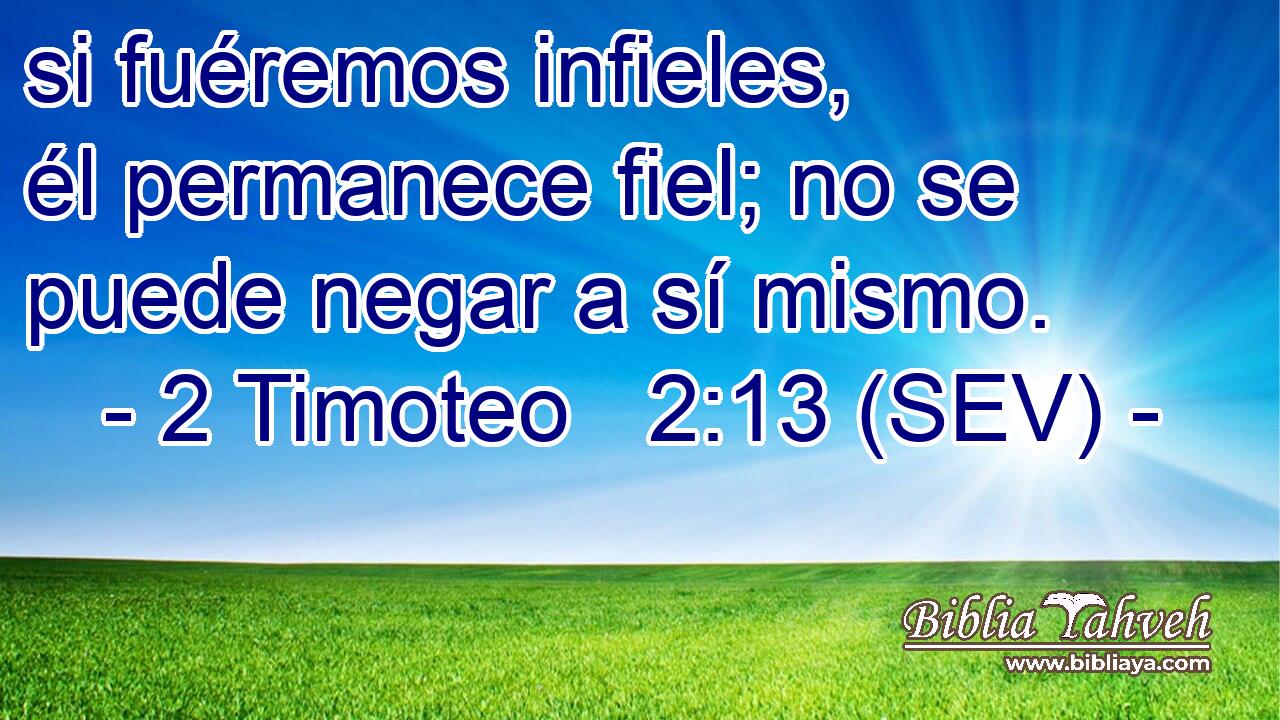 si fuéremos infieles, él permanece fiel; no se puede negar a sí mismo.