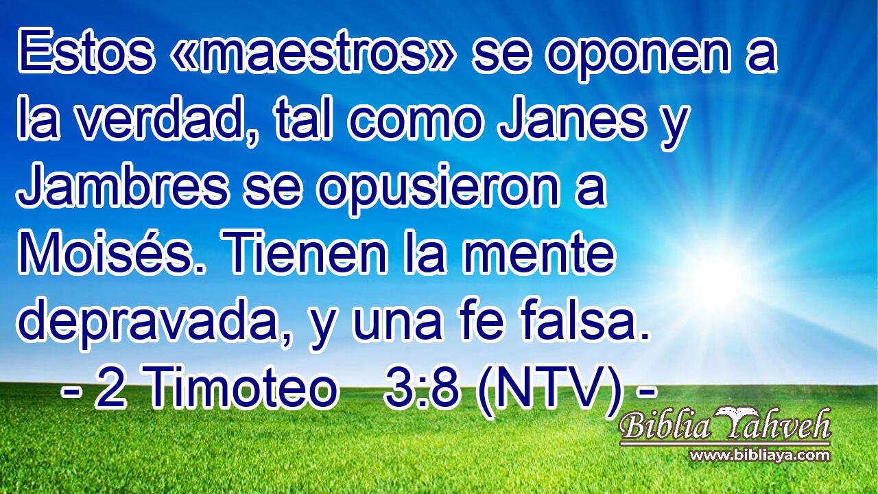 Estos «maestros» se oponen a la verdad, tal como Janes y Jambres se opusieron a Moisés. Tienen la mente depravada, y una fe falsa.