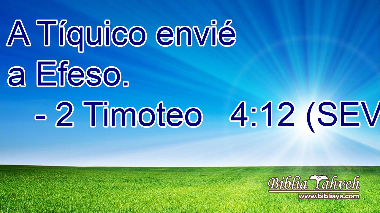 A Tíquico envié a Efeso.