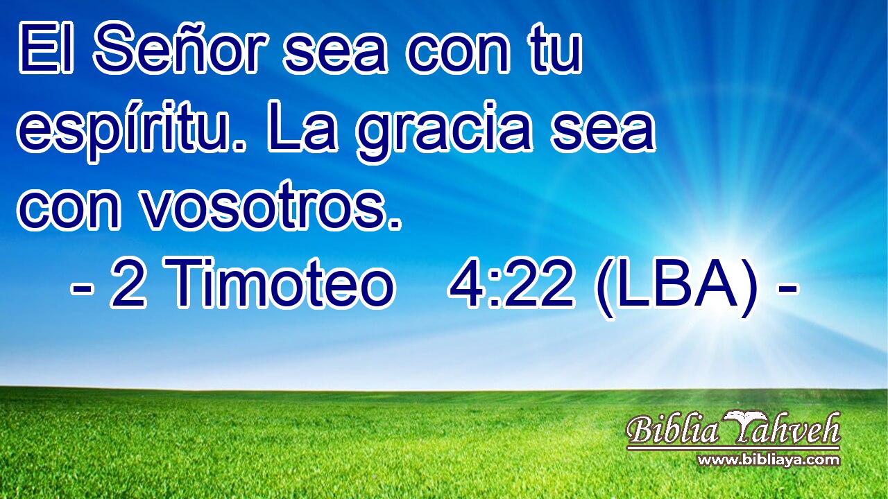 El Señor sea con tu espíritu. La gracia sea con vosotros.