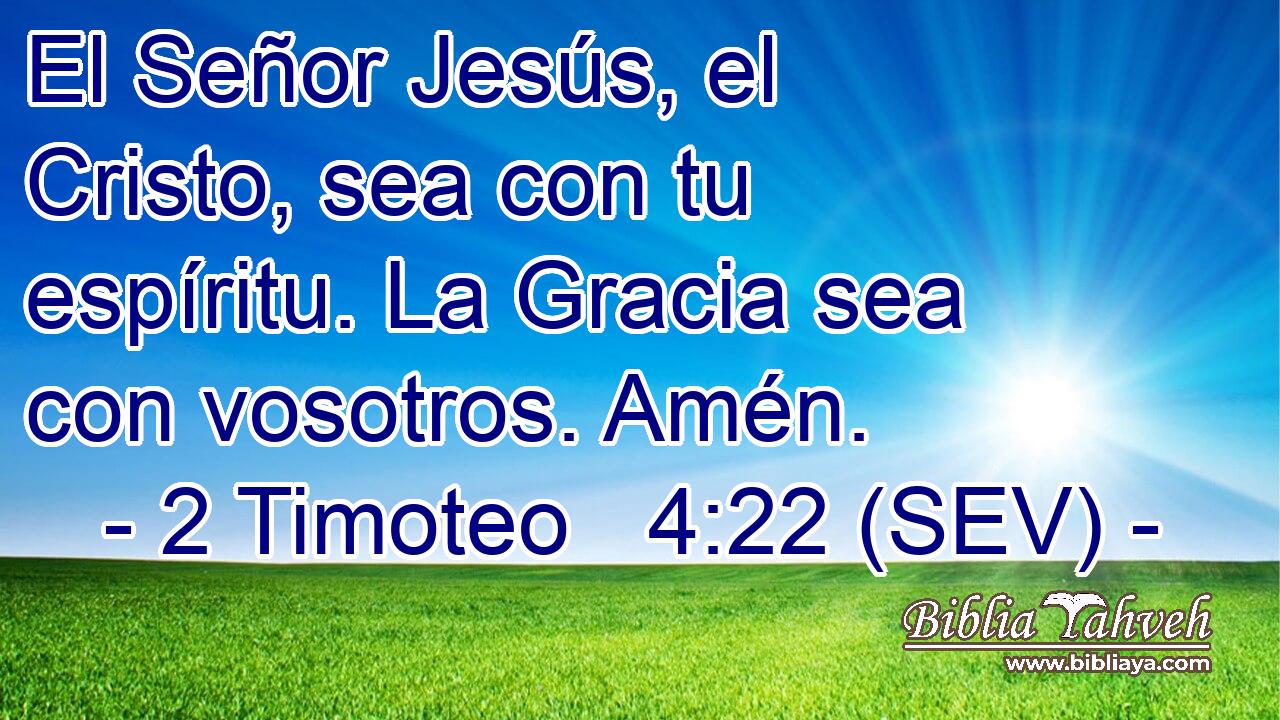El Señor Jesús, el Cristo, sea con tu espíritu. La Gracia sea con vosotros. Amén.