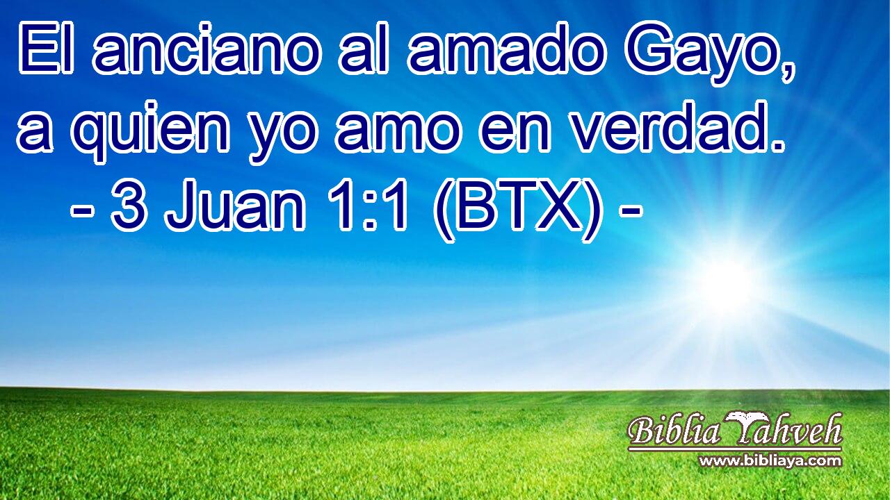El anciano al amado Gayo, a quien yo amo en verdad.