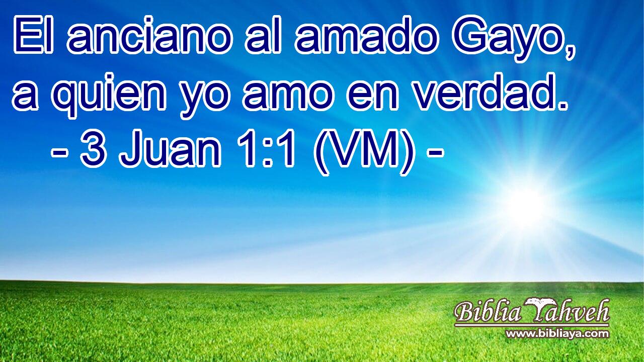  El anciano al amado Gayo, a quien yo amo en verdad. 
