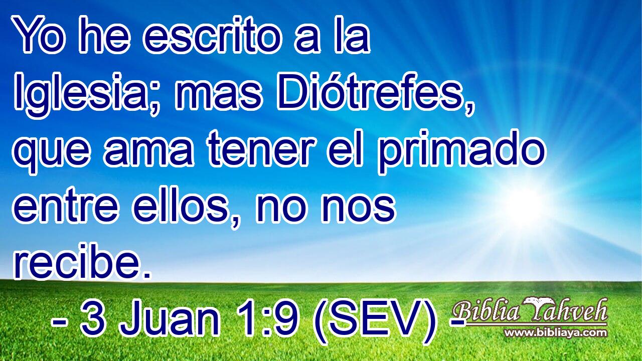 Yo he escrito a la Iglesia; mas Diótrefes, que ama tener el primado entre ellos, no nos recibe.