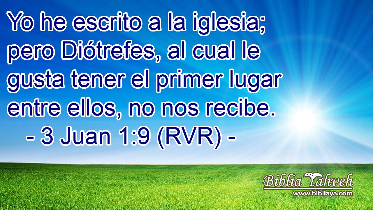 Yo he escrito a la iglesia; pero Diótrefes, al cual le gusta tener el primer lugar entre ellos, no nos recibe.