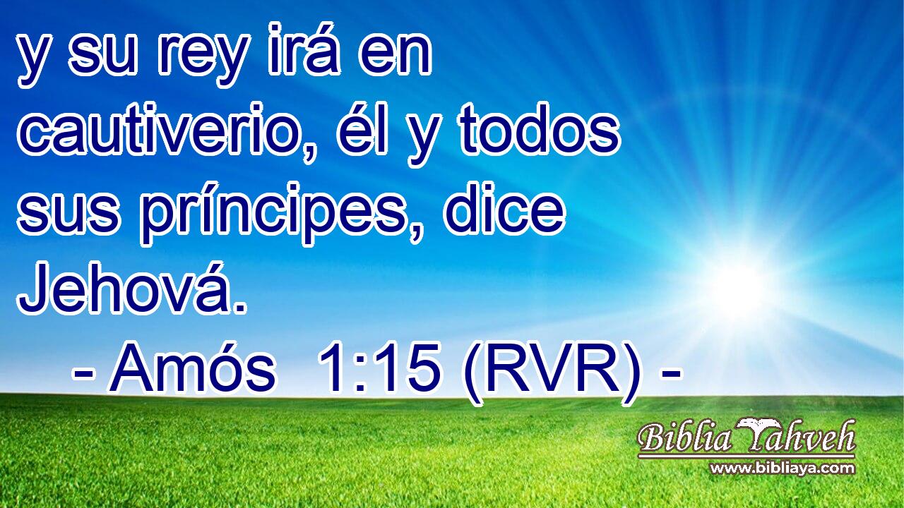 y su rey irá en cautiverio, él y todos sus príncipes, dice Jehová.